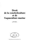 Cover of: Droit de la conchyliculture et de l'aquaculture marine