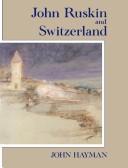 Cover of: John Ruskin and Switzerland