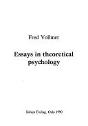 Cover of: Essays in theoretical psychology by Fred Vollmer