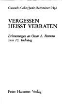 Cover of: Vergessen heisst verraten by Giancarlo Collet, Justin Rechsteiner (Hg.).