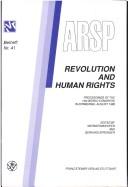 Cover of: Revolution and human rights: proceeding of the 14th IVR World Congress in Edinburgh, August 1989
