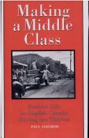 Cover of: Making a middle class by Paul Axelrod