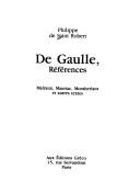 Cover of: De Gaulle, références by Philippe de Saint Robert