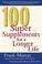 Cover of: 100 Super Supplements for a Longer Life