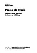 Cover of: Poesie als Praxis: Jean Paul, Herder und Jacobi im Diskurs der Aufklärung