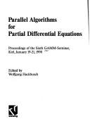 Parallel algorithms for partial differential equations by GAMM-Seminar (6th 1990 Kiel, Germany)