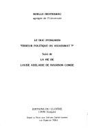 Cover of: Le duc d'Enghien, "erreur politique ou assassinat?" ; suivi de La vie de Louise Adélaïde de Bourbon Condé