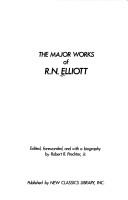 Cover of: The major works of R. N. Elliott