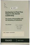 Cover of: Gorbachev's first five years in the Soviet leadership: the clash of personalities and the remaking of institutions