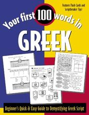 Cover of: Your first 100 words in Greek: beginner's quick & essy guide to demystifying Greek script