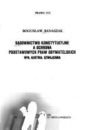 Cover of: Sądownictwo konstytucyjne a ochrona podstawowych praw obywatelskich: RFN, Austria, Szwajcaria