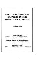 Haitian sugar-cane cutters in the Dominican Republic by Americas Watch Committee (U.S.)