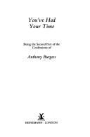 Cover of: You've had your time by Anthony Burgess