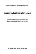 Cover of: Wissenschaft und Nation: Studien zur Entstehungsgeschichte der deutschen Literaturwissenschaft