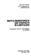 Cover of: Metamorfoses do espaço habitado by Mílton Santos