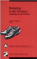 Cover of: Budgeting in the provinces: leadership and the premiers