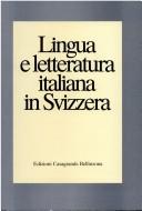 Cover of: Lingua e letteratura italiana in Svizzera: atti del convegno tenuto all'Università di Losanna, 21-23 maggio 1987