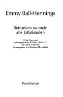 Cover of: Betrunken taumeln alle Litfasssäulen: frühe Texte und autobiographische Schriften, 1913-1922