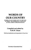 Cover of: Words of our country: stories, place names, and vocabulary in Yidiny, the Aboriginal language of the Cairns-Yarrabah region