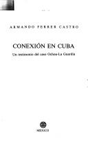Cover of: Conexión en Cuba: un testimonio del caso Ochoa-La Guardia