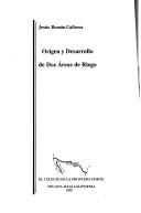 Origen y desarrollo de dos áreas de riego by Jesús Román Calleros