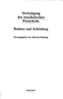 Cover of: Verteidigung des musikalischen Fortschritts: Brahms und Schönberg