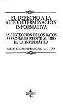 Cover of: derecho a la autodeterminación informativa: la protección de los datos personales frente al uso de la informática
