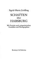 Cover of: Schatten über Habsburg: mit Porträts nach zeitgenössischen Gemälden und Photographien