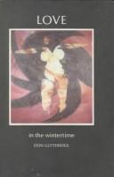 Cover of: Love in the wintertime by Don Gutteridge