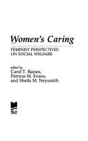 Cover of: Women's caring: feminist perspectives on social welfare