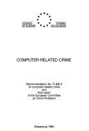 Cover of: Computer-related crime: recommendation no. R. (89) 9 on computer-related crime and final report of the European Committee on Crime Problems