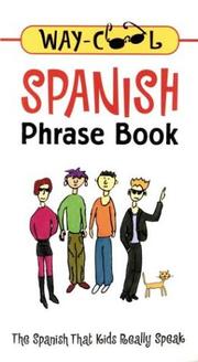 Cover of: Way cool Spanish phrase book: the Spanish that kids really speaks / Jane Wightwick.