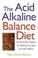 Cover of: The Acid Alkaline Balance Diet 