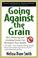 Cover of: Going Against the Grain