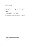 Wolfram von Eschenbach und Hartmann von Aue by Christine Wand-Wittkowski