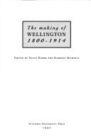 Cover of: The Making of Wellington, 1800-1914