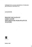 Cover of: Procesy socjalizacji dzieci ojców wielokrotnie pozbawionych wolności