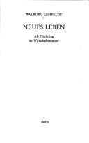 Cover of: Neues Leben: als Flüchtling im Wirtschaftswunder