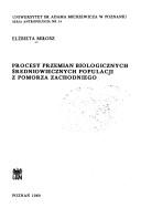 Cover of: Procesy przemian biologicznych średniowiecznych populacji z Pomorza Zachodniego by Elżbieta Miłosz