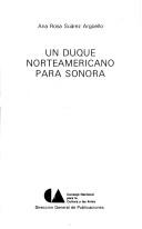 Un duque norteamericano para Sonora by Ana Rosa Suárez Argüello