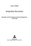 Cover of: Antipodean encounters: Australia and the German literary imagination, 1754-1918