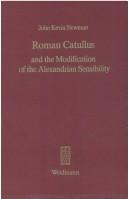 Cover of: Roman Catullus and the modification of the Alexandrian sensibility