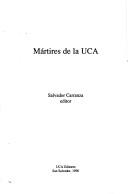 Cover of: Mártires de la UCA by Salvador Carranza, editor.