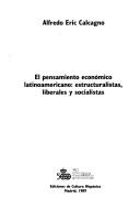 Cover of: El pensamiento económico latinoamericano: estructuralistas, liberales y socialistas