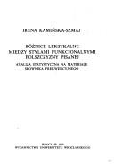 Cover of: Różnice leksykalne między stylami funkcjonalnymi polszczyzny pisanej: analiza statystyczna na materiale słownika frekwencyjnego