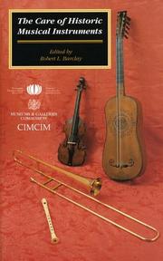 Cover of: The care of historic musical instruments by edited by Robert L. Barclay.