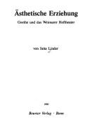 Cover of: Ästhetische Erziehung: Goethe und das Weimarer Hoftheater