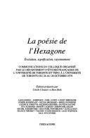 Cover of: La Poésie de l'Hexagone: évolution, signification, rayonnement : communications du colloque