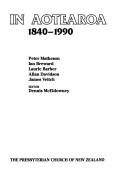 Cover of: Presbyterians in Aotearoa, 1840-1990
