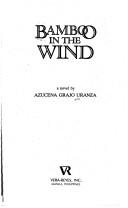 Cover of: Bamboo in the wind by Azucena Grajo Uranza